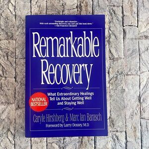 Remarkable Recovery by Marc Ian Barasch and Caryle Hirshberg